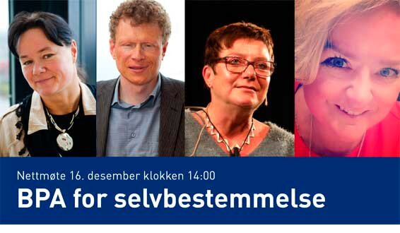 Collage med portretter av Vibeke Marøy Melstrøm, Sverre Fuglerud, Tove Linnea Brandvik og Sonja Tobiassen, teksten "BPA for selvbestemmelse"